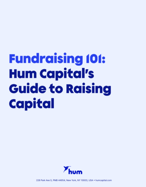 Fundraising 101: Hum Capital's Guide to Raising Capital